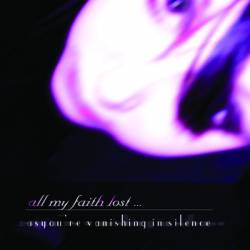 All My Faith Lost : As You're Vanishing in Silence